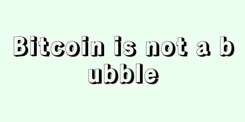 Bitcoin is not a bubble