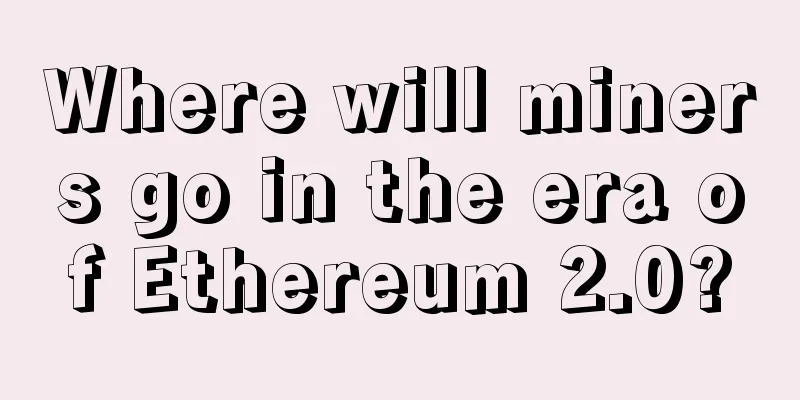Where will miners go in the era of Ethereum 2.0?