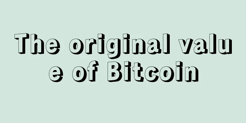 The original value of Bitcoin