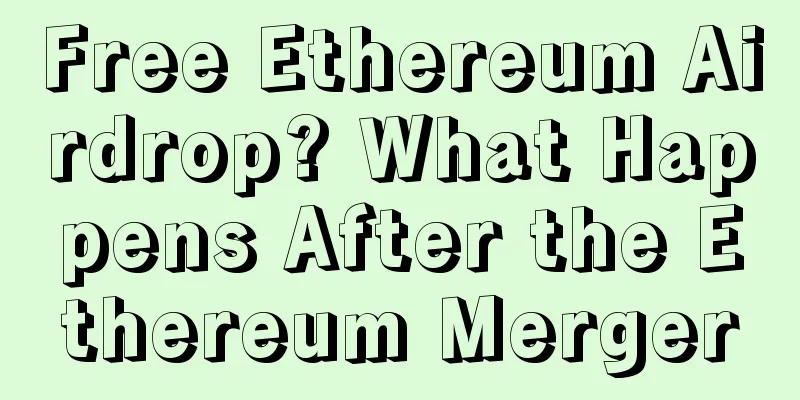 Free Ethereum Airdrop? What Happens After the Ethereum Merger