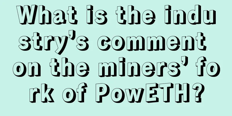 What is the industry’s comment on the miners’ fork of PowETH?