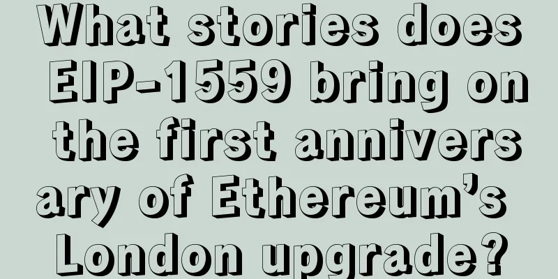 What stories does EIP-1559 bring on the first anniversary of Ethereum’s London upgrade?