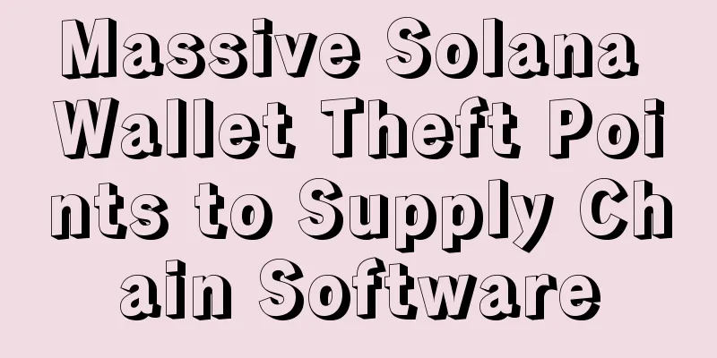 Massive Solana Wallet Theft Points to Supply Chain Software