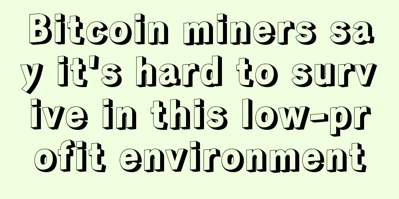 Bitcoin miners say it's hard to survive in this low-profit environment