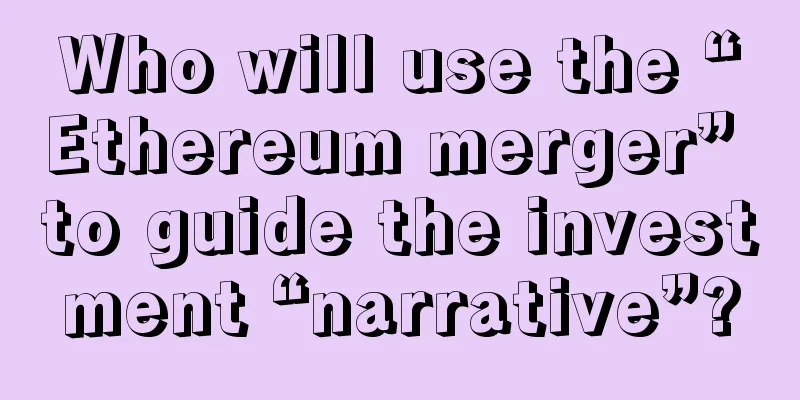 Who will use the “Ethereum merger” to guide the investment “narrative”?