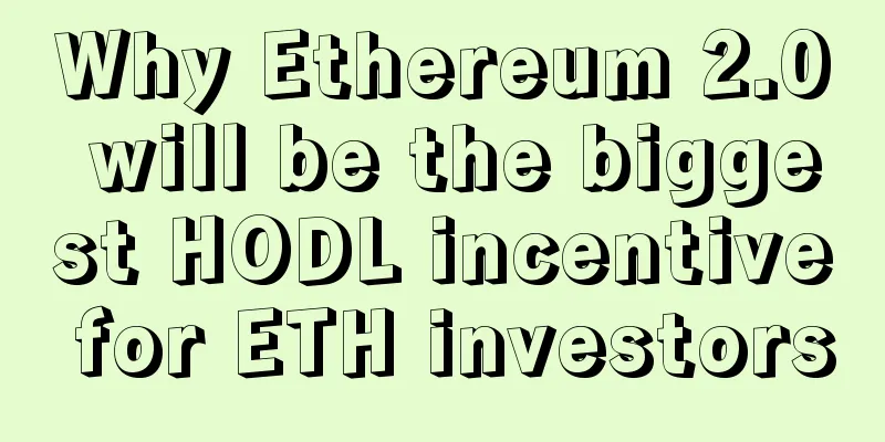 Why Ethereum 2.0 will be the biggest HODL incentive for ETH investors