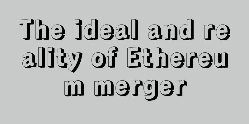 The ideal and reality of Ethereum merger