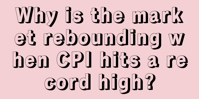 Why is the market rebounding when CPI hits a record high?