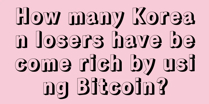 How many Korean losers have become rich by using Bitcoin?