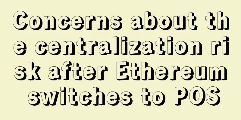 Concerns about the centralization risk after Ethereum switches to POS