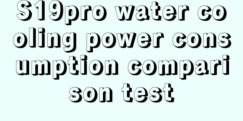 S19pro water cooling power consumption comparison test