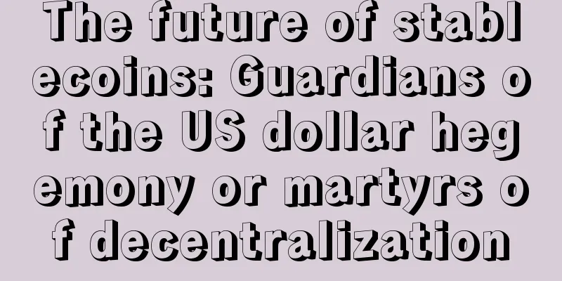 The future of stablecoins: Guardians of the US dollar hegemony or martyrs of decentralization