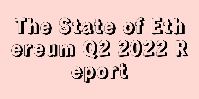 The State of Ethereum Q2 2022 Report