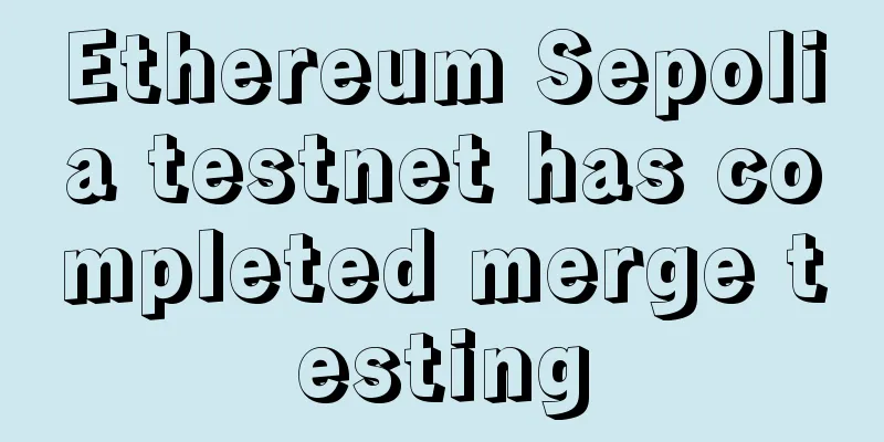 Ethereum Sepolia testnet has completed merge testing