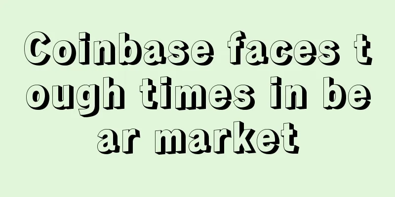 Coinbase faces tough times in bear market