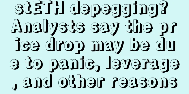stETH depegging? Analysts say the price drop may be due to panic, leverage, and other reasons