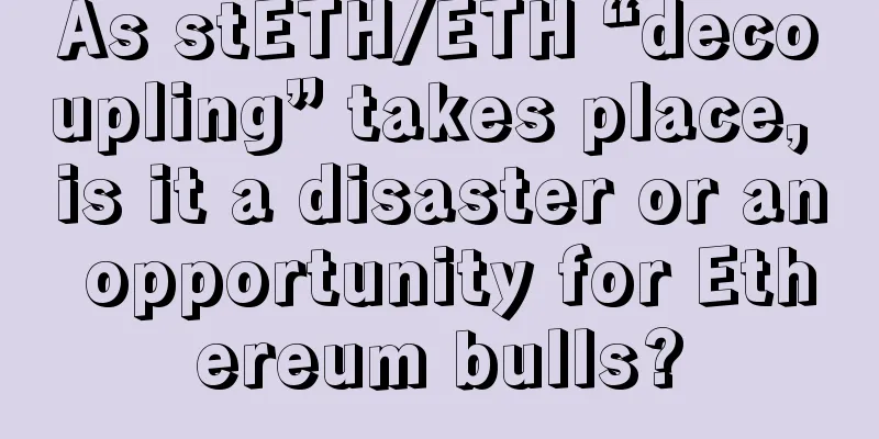As stETH/ETH “decoupling” takes place, is it a disaster or an opportunity for Ethereum bulls?
