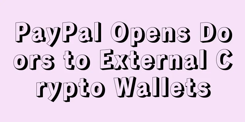 PayPal Opens Doors to External Crypto Wallets