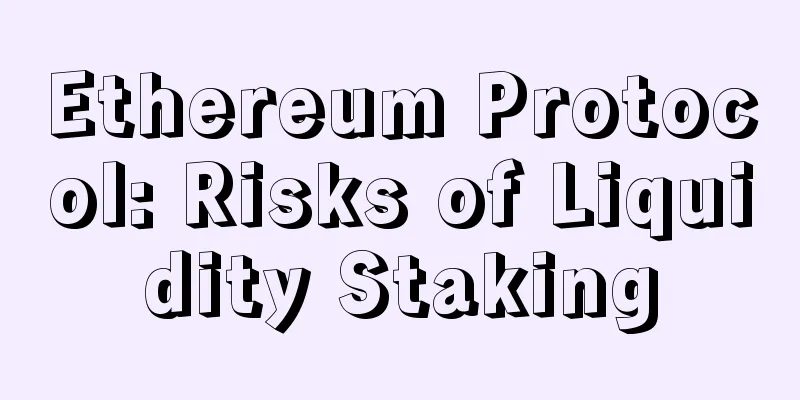 Ethereum Protocol: Risks of Liquidity Staking