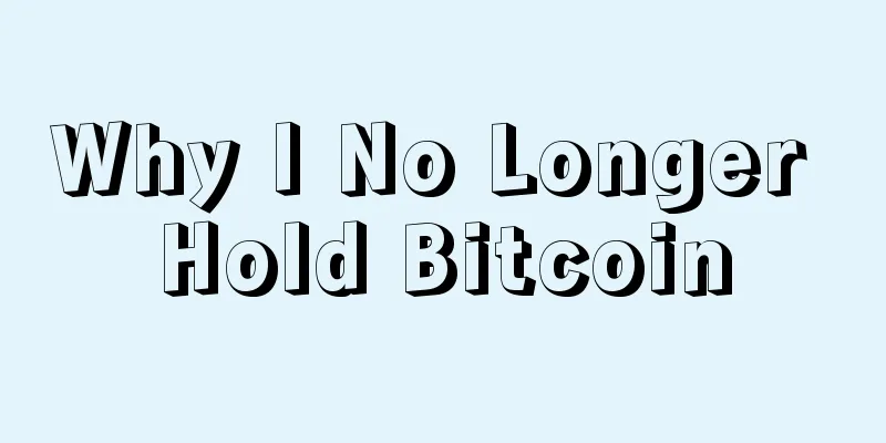 Why I No Longer Hold Bitcoin