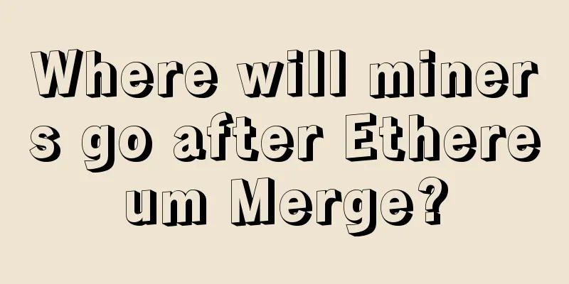 Where will miners go after Ethereum Merge?