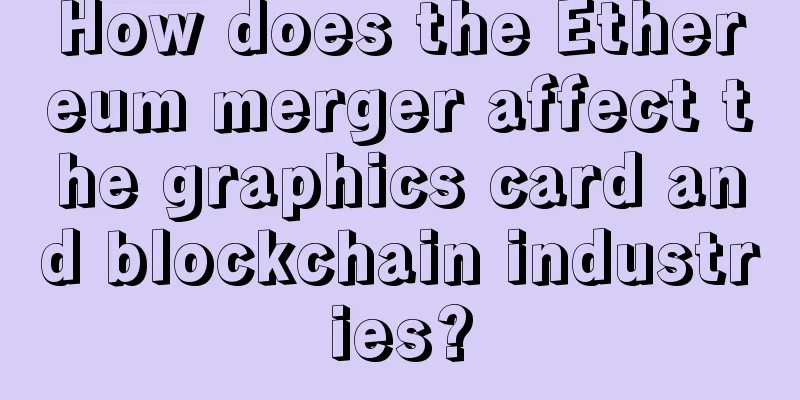 How does the Ethereum merger affect the graphics card and blockchain industries?