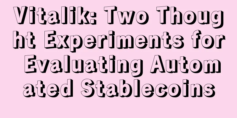 Vitalik: Two Thought Experiments for Evaluating Automated Stablecoins