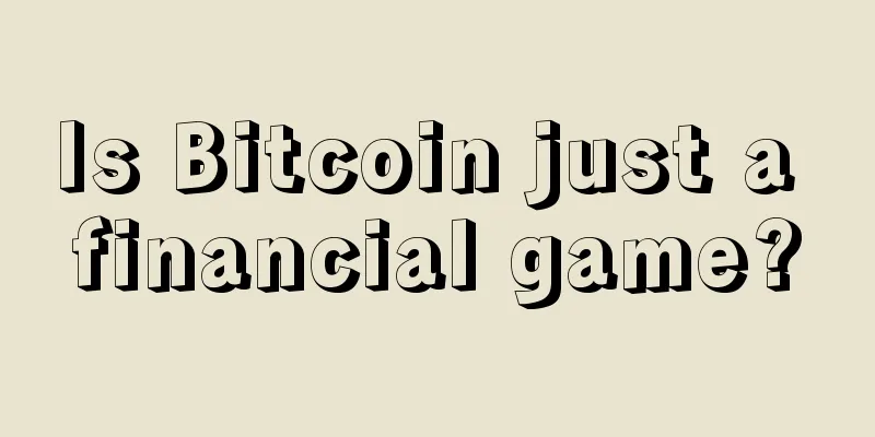 Is Bitcoin just a financial game?