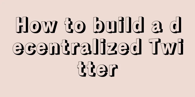How to build a decentralized Twitter