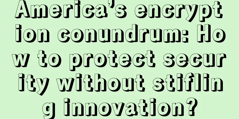 America’s encryption conundrum: How to protect security without stifling innovation?
