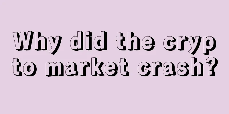 Why did the crypto market crash?