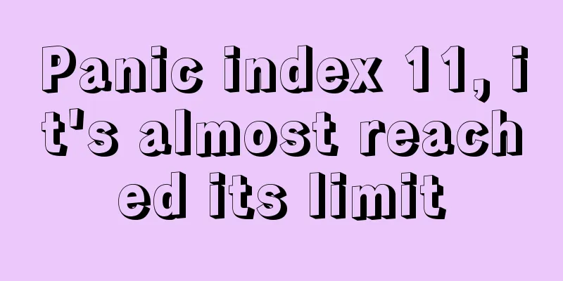 Panic index 11, it's almost reached its limit