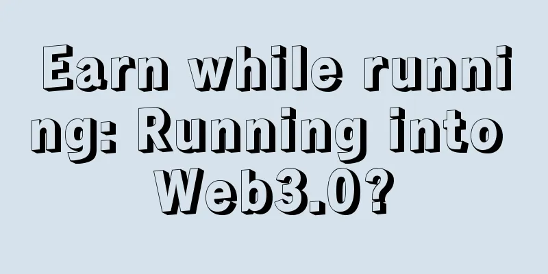 Earn while running: Running into Web3.0?