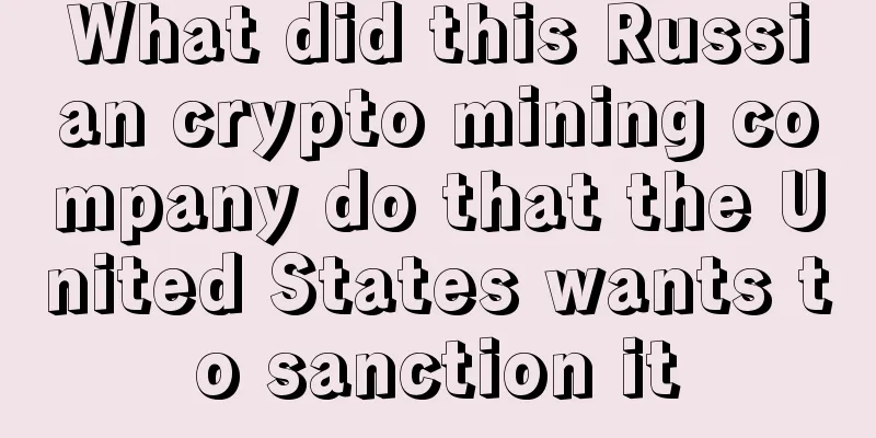 What did this Russian crypto mining company do that the United States wants to sanction it