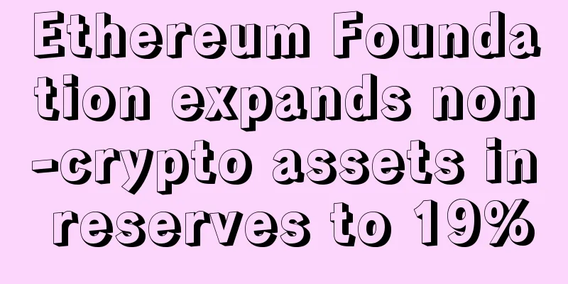 Ethereum Foundation expands non-crypto assets in reserves to 19%
