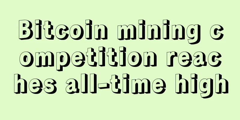 Bitcoin mining competition reaches all-time high