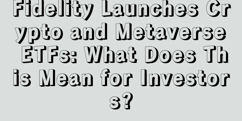 Fidelity Launches Crypto and Metaverse ETFs: What Does This Mean for Investors?