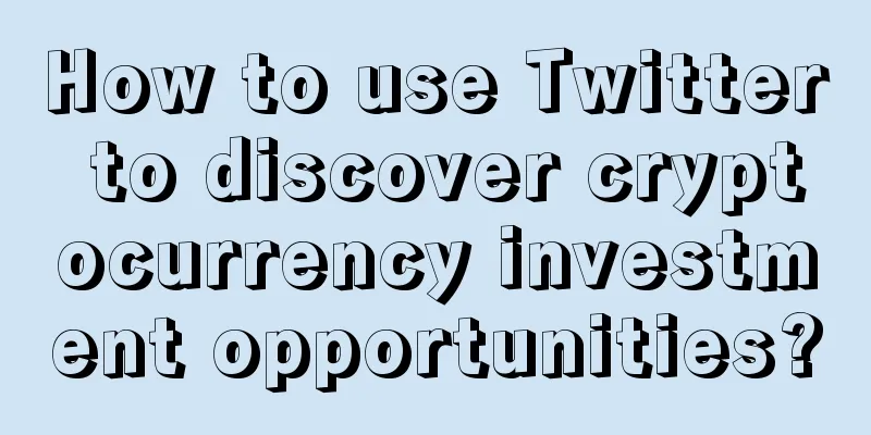 How to use Twitter to discover cryptocurrency investment opportunities?