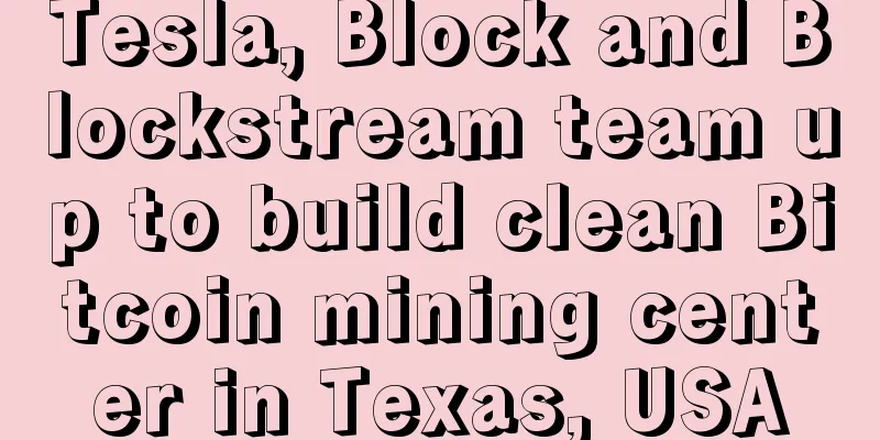Tesla, Block and Blockstream team up to build clean Bitcoin mining center in Texas, USA