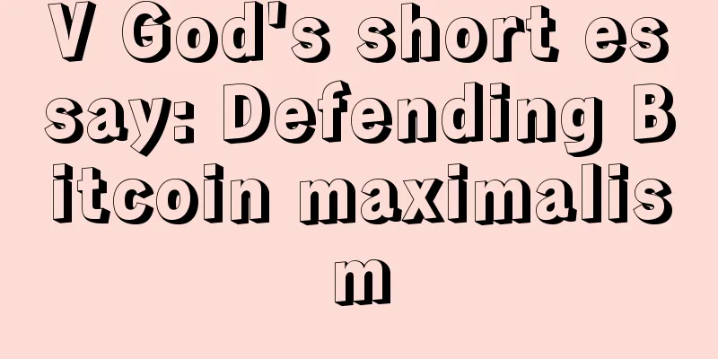 V God's short essay: Defending Bitcoin maximalism