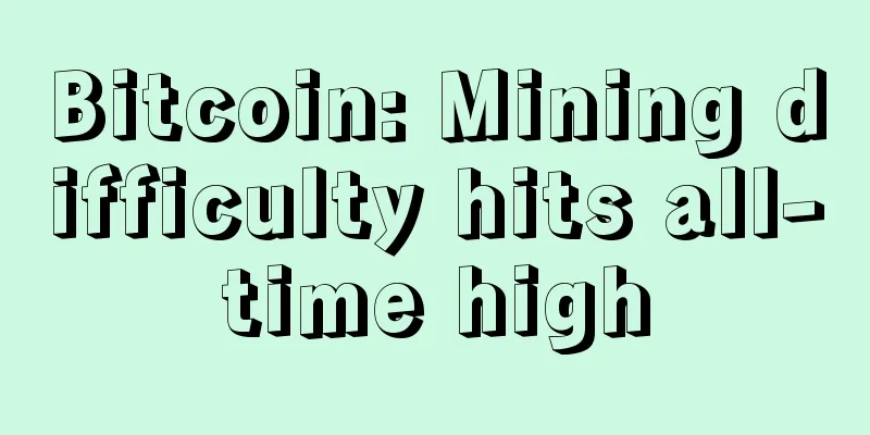 Bitcoin: Mining difficulty hits all-time high