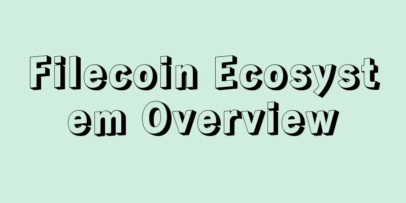 Filecoin Ecosystem Overview