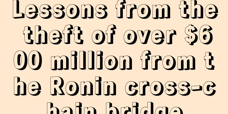 Lessons from the theft of over $600 million from the Ronin cross-chain bridge