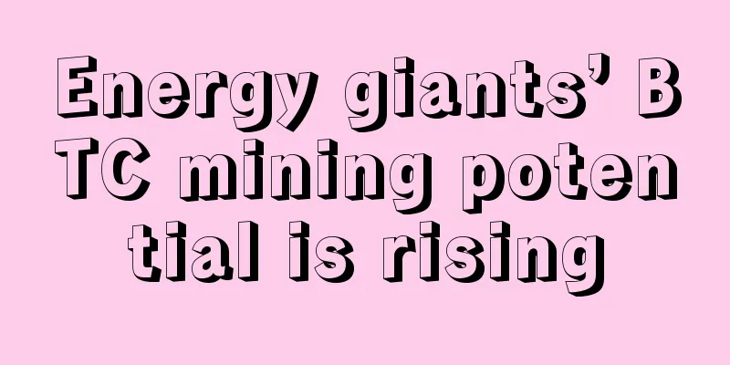 Energy giants’ BTC mining potential is rising