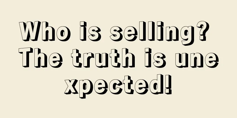 Who is selling? The truth is unexpected!