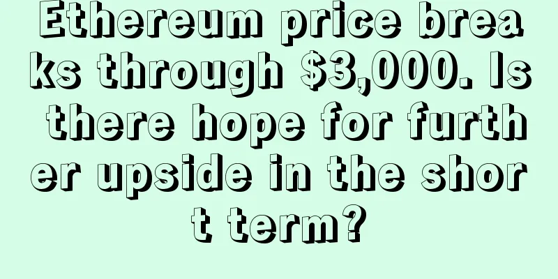 Ethereum price breaks through $3,000. Is there hope for further upside in the short term?