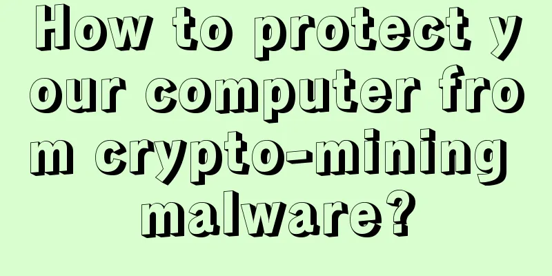 How to protect your computer from crypto-mining malware?