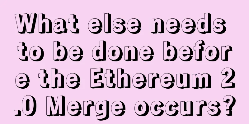 What else needs to be done before the Ethereum 2.0 Merge occurs?