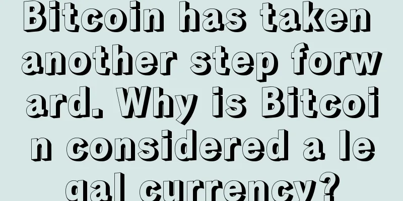 Bitcoin has taken another step forward. Why is Bitcoin considered a legal currency?