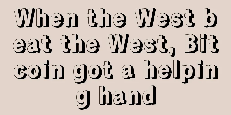 When the West beat the West, Bitcoin got a helping hand